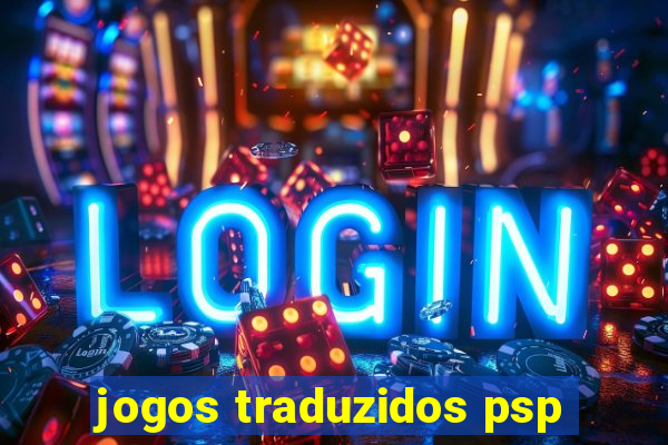 jogos traduzidos psp